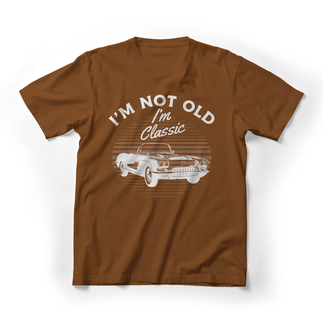 I‘m Not Old I'm Classic Vintage Graphic Tee - Brown