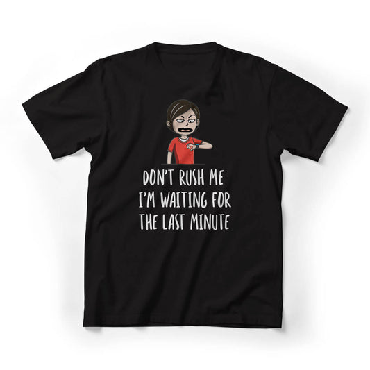 Don't Rush Me Funny Graphic Tee -Black