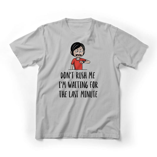 Don't Rush Me Funny Graphic Tee - Light Grey