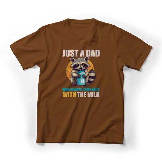 Just A Dad Come Back With The Milk Graphic Tee - Brown