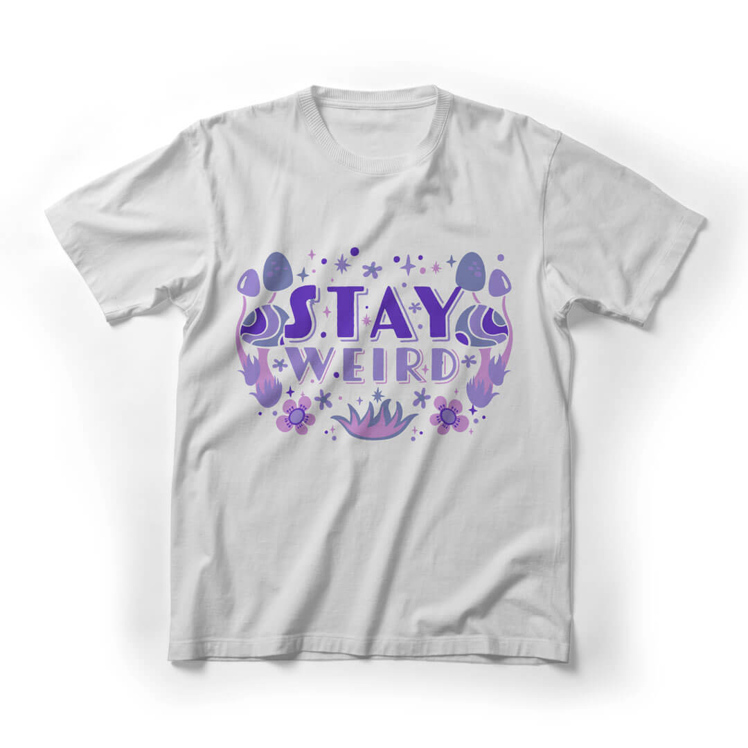 Stay Weird Quirky Graphic Tee - White
