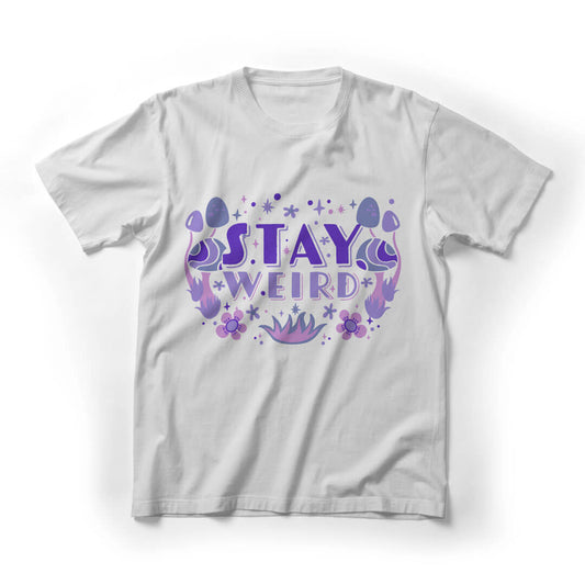 Stay Weird Quirky Graphic Tee - White