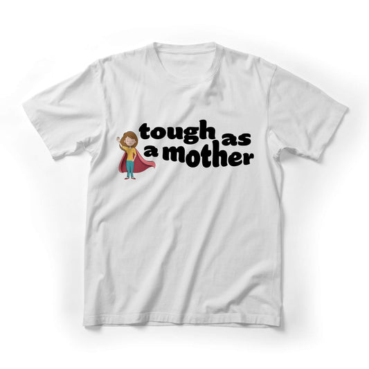 Tough Mom Mother's Day Graphic Tee - White