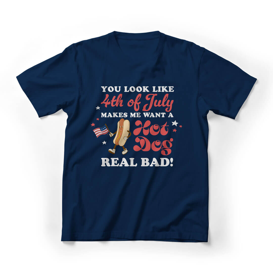 You Makes Me Want A Hot Dog 4th Of July Graphic Tee - Navy